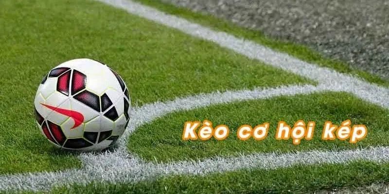 Hướng dẫn cách chơi Kèo cơ hội kép hiệu quả