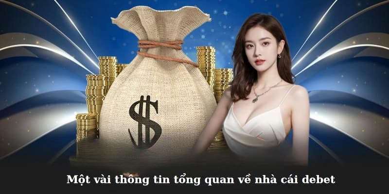 Nhà cái debet Những điểm nổi bật giúp nhà cái debet